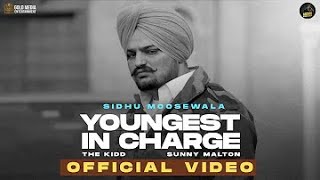 YOUNGEST IN CHARGE (OFFICIAL VIDEO) SIDHU MOOSE WALA | SUNNY MALTON | LATEST PUNJABI SONGS 2022