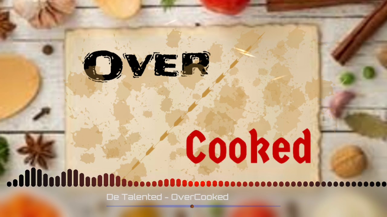 De Talented - OverCooked (Beat)