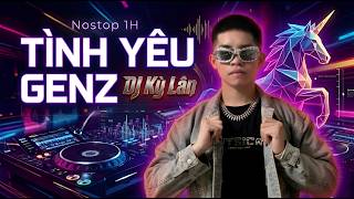 NOSTOP 1H | TÌNH YÊU GENZ | VIETMIX HOT TREND 2026 | DJ KỲ LÂN