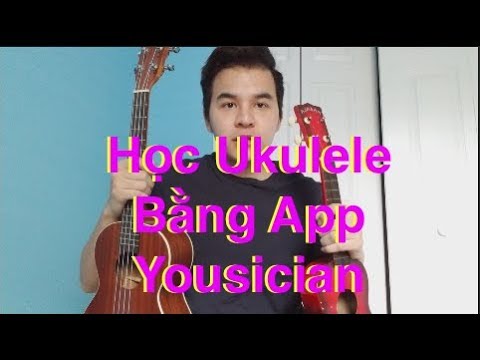 Học Ukulele Nhanh Chóng Bằng App Yousician Cực Kỳ Hiệu Quả Đệm Hát Và Solo - youtube