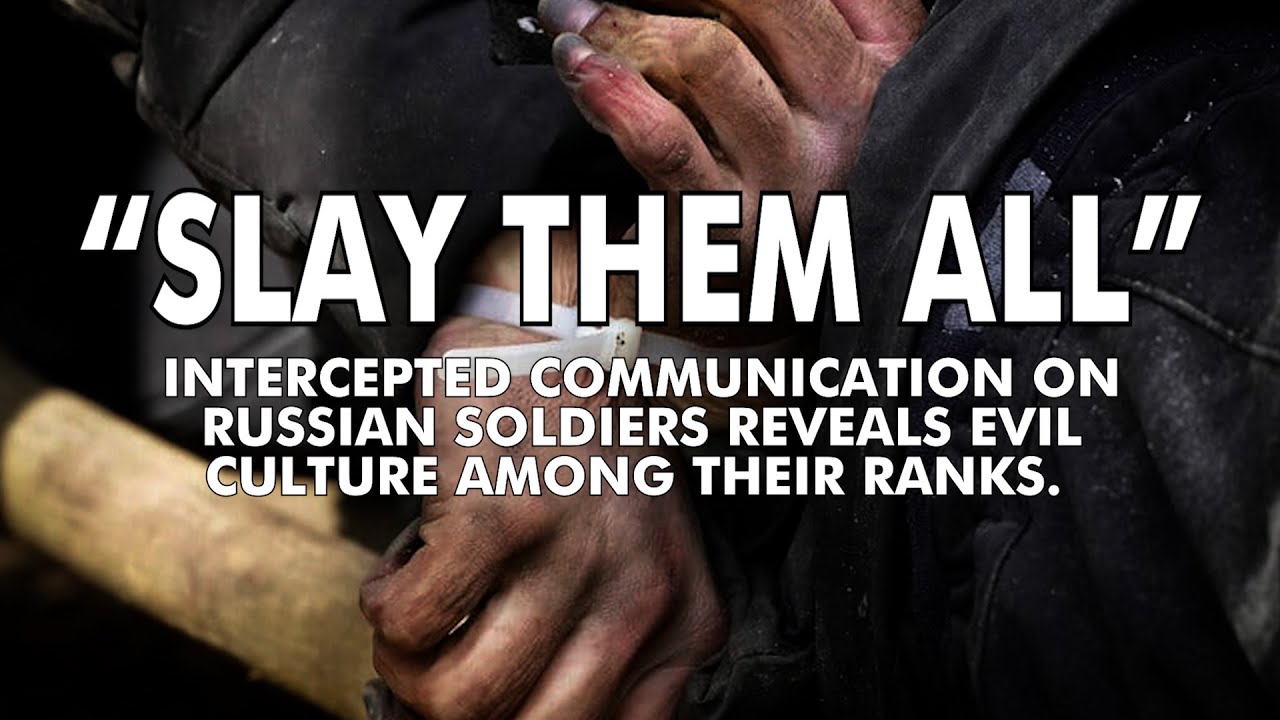 Intercepted Communication on Russian Soldier Reveal Their Evil Culture