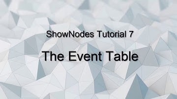 ShowNodes Tutorial 07: The Event Table