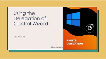 How to delegate rights using delegation of control wizard
