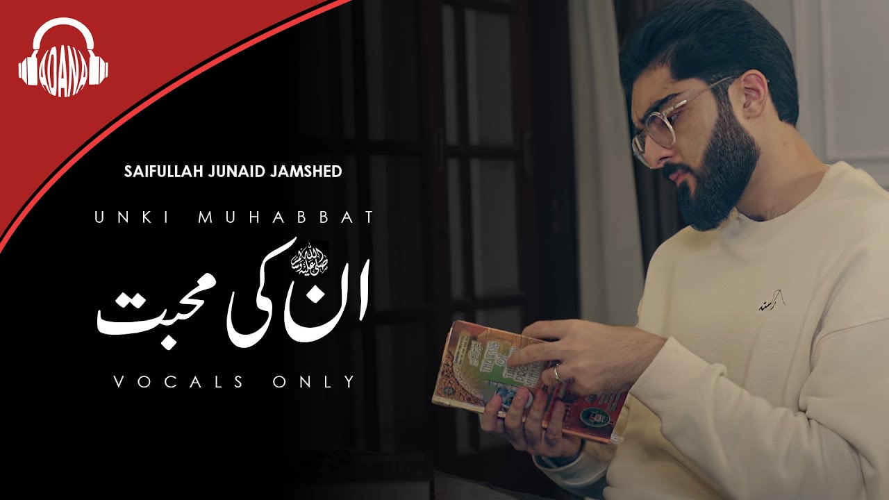 Un ki Mohabbat - Saifullah Junaid Jamshed (VOCALS ONLY )