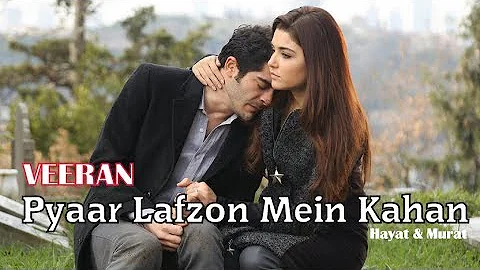 Official: Pyaar Lafzon Mein Kahan || Full Song Video | Hayat and Murat | Veeran - Hasan Tariq