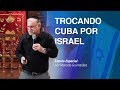 Trocando Cuba por Israel - Marcelo Guimarães