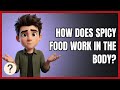 How Does Spicy Food Work in the Body?