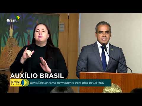 Auxílio Brasil permanente é sancionado com piso de R$400