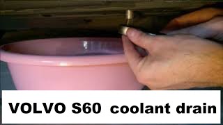 Volvo S60 V70  Coolant drain 2001-2009