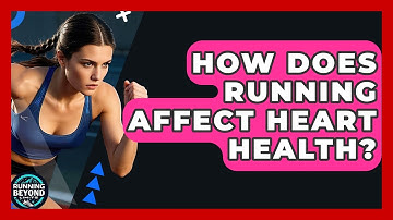 How Does Running Affect Heart Health? - Running Beyond Limits