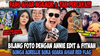 Serem❗❗ Fans Aisar Khaled Marah & Tak Percaya, Bilang Foto dengan Annie Areeyaa Edit & Fitnah