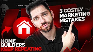 3 Marketing Mistakes Costing Home Builders MILLIONS (And what to do instead)