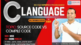 Lec10: What is Source Code & Compiled Code | HINDI | CODE MAKER| Girraj Sir
