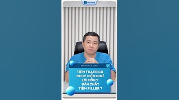 TIÊM FILLER CÓ NGUY HIỂM NHƯ LỜI ĐỒN ? BẢN CHẤT CỦA VIỆC TIÊM FILLER ?