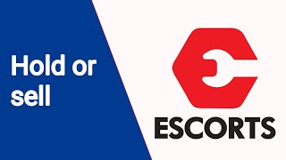 Escorts share latest news | Escorts latest strategy | Escorts price analysis |Escorts chart