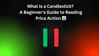 What Is a Candlestick? | Beginner's Guide to Reading Price Action 📊