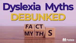 Facts and Myths About Dyslexia | The Truth About Dyslexia Facts and Myths About Dyslexia | The Truth About Dyslexia