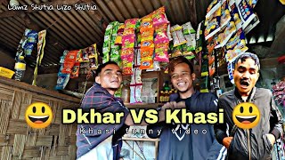 Dkhar VS Khasi funny video 😂😆