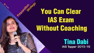 You Can Clear IAS Exam Without Coaching Tina Dabi, IAS Topper 2016