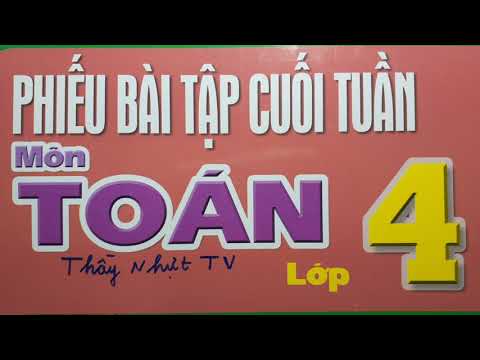 Video PHIẾU BÀI TẬP CUỐI TUẦN TOÁN LỚP 4 - KIỂM TRA HỌC KÌ 1... - YouTube