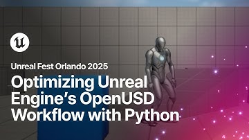 Optimizing Unreal Engine’s OpenUSD Workflow with Python | Unreal Fest Orlando 2025