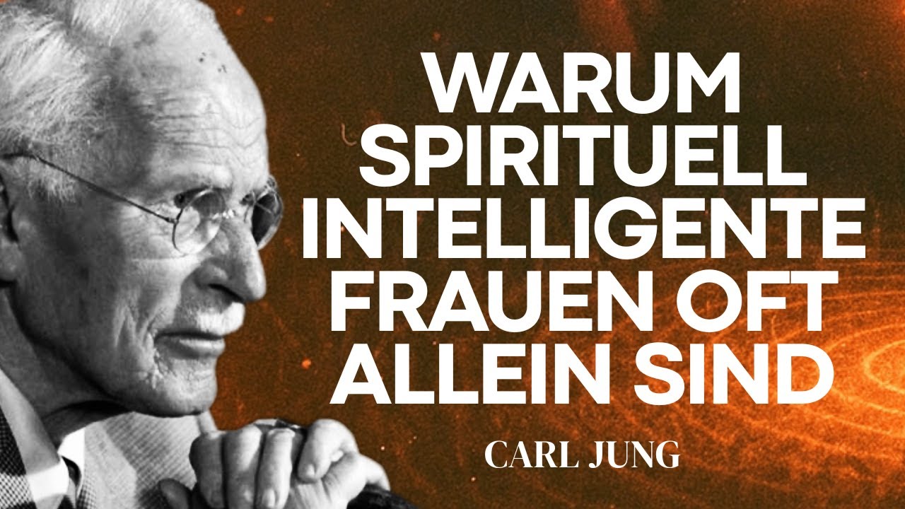 7 Gründe, warum spirituell intelligente Frauen oft allein sind – Carl Jung