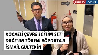 Kocaeli Çevre Eğitim Seti Dağıtım Töreni Röportajı: Kocaeli Vali Yardımcısı İsmail GÜLTEKİN