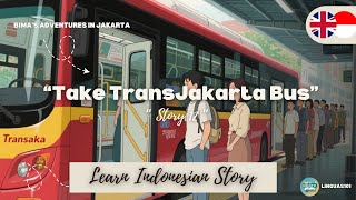Learn Indonesian Through Story–Take TransJakarta Bus| Indonesian Listening Practice (With Subtitles)