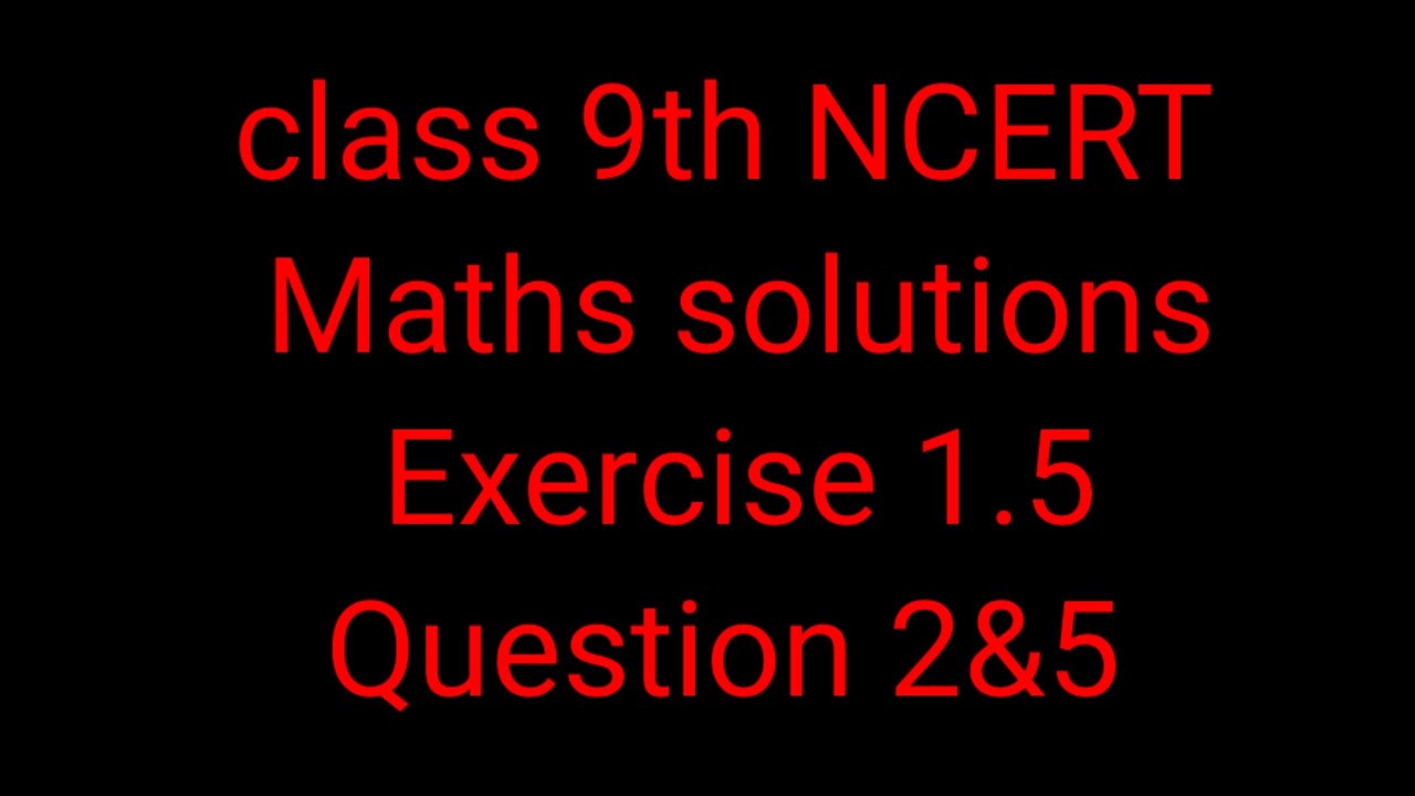 class 9th NCERT maths solutions exercise 1.5question 2&5 - YouTube