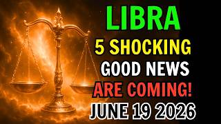 LIBRA ♎ JUNE 19, 2026: 5 BIG WINS ARE COMING! THE UNIVERSE IS FINALLY PAYING YOU BACK! ♎✨
