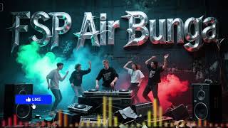 Air Bunga  Dj Remix Fsp  Cover 