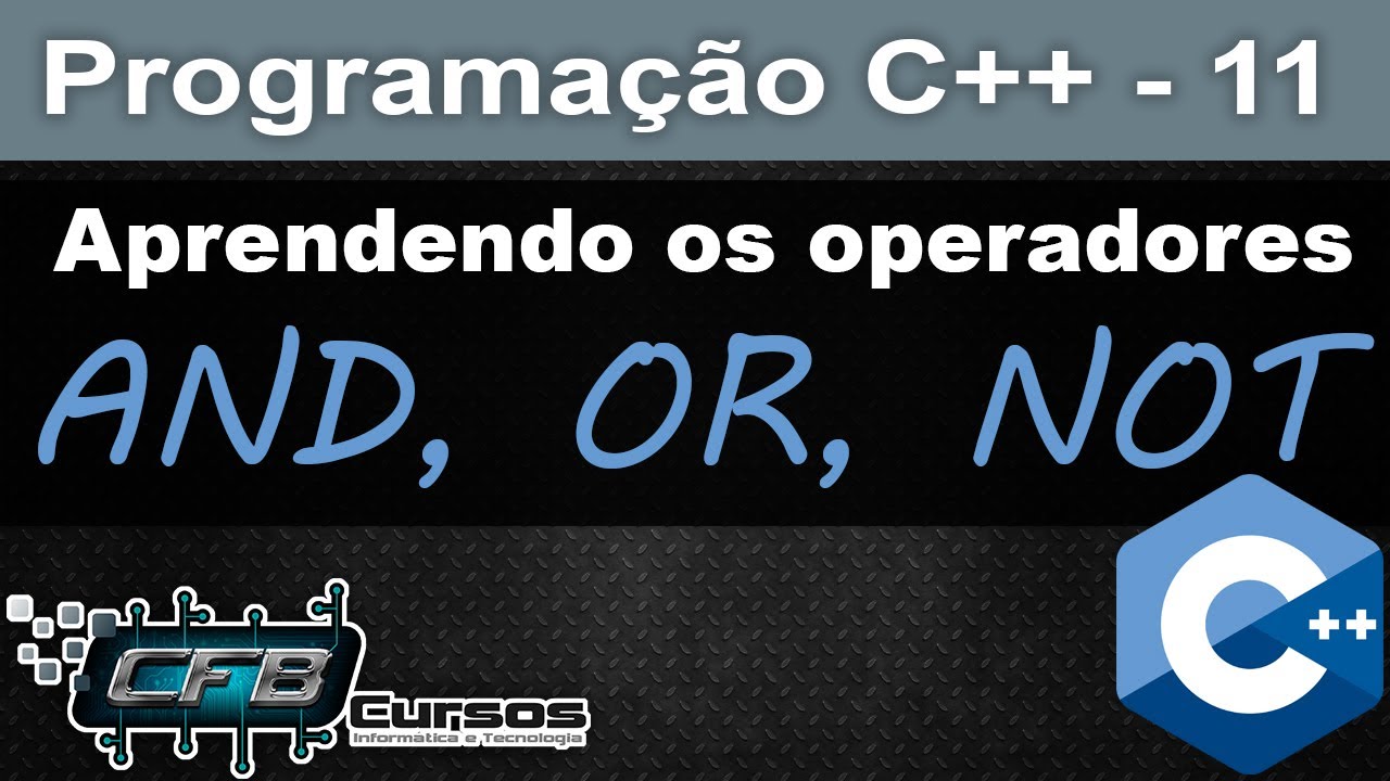 Curso de C++ #11 - Operadores AND, OR, NOT - YouTube