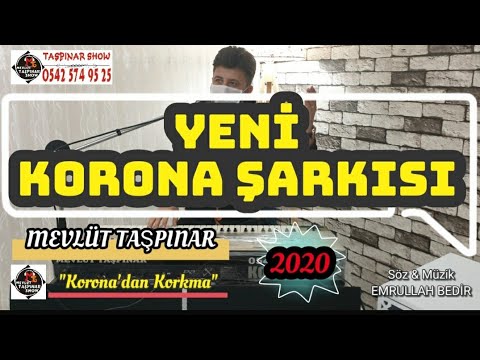 KORONA'DAN KORKMA (Şarkısı) - 2020 MEVLÜT TAŞPINAR