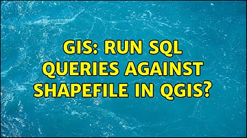 GIS: Run SQL queries against shapefile in QGIS?