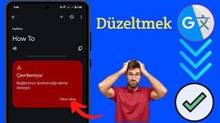 Google Çeviri Uygulaması Çalışmıyor Sorununu Düzeltin Çeviri Yapılamıyor