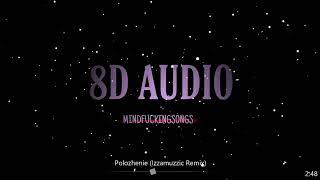 8D AUDIO - Polozhenie (Izzamuzzic Remix) Resimi