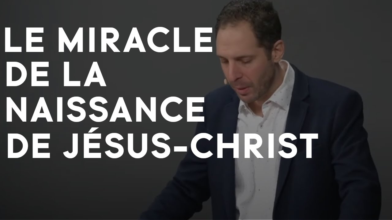 LE MIRACLE DE LA NAISSANCE DE JÉSUS-CHRIST