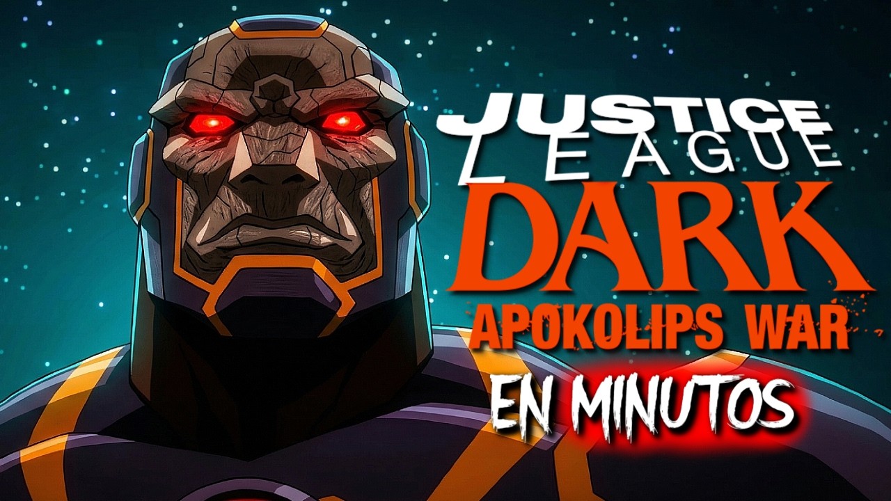 JUSTICE LEAGUE DARK: Apokolips War (Resumen) EN MINUTOS