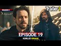Orhan Gazi Episode 19 Trailer 1 In Urdu Orhan Gazi Season 1 Episode 19 Trailer 1 Explained In Urdu