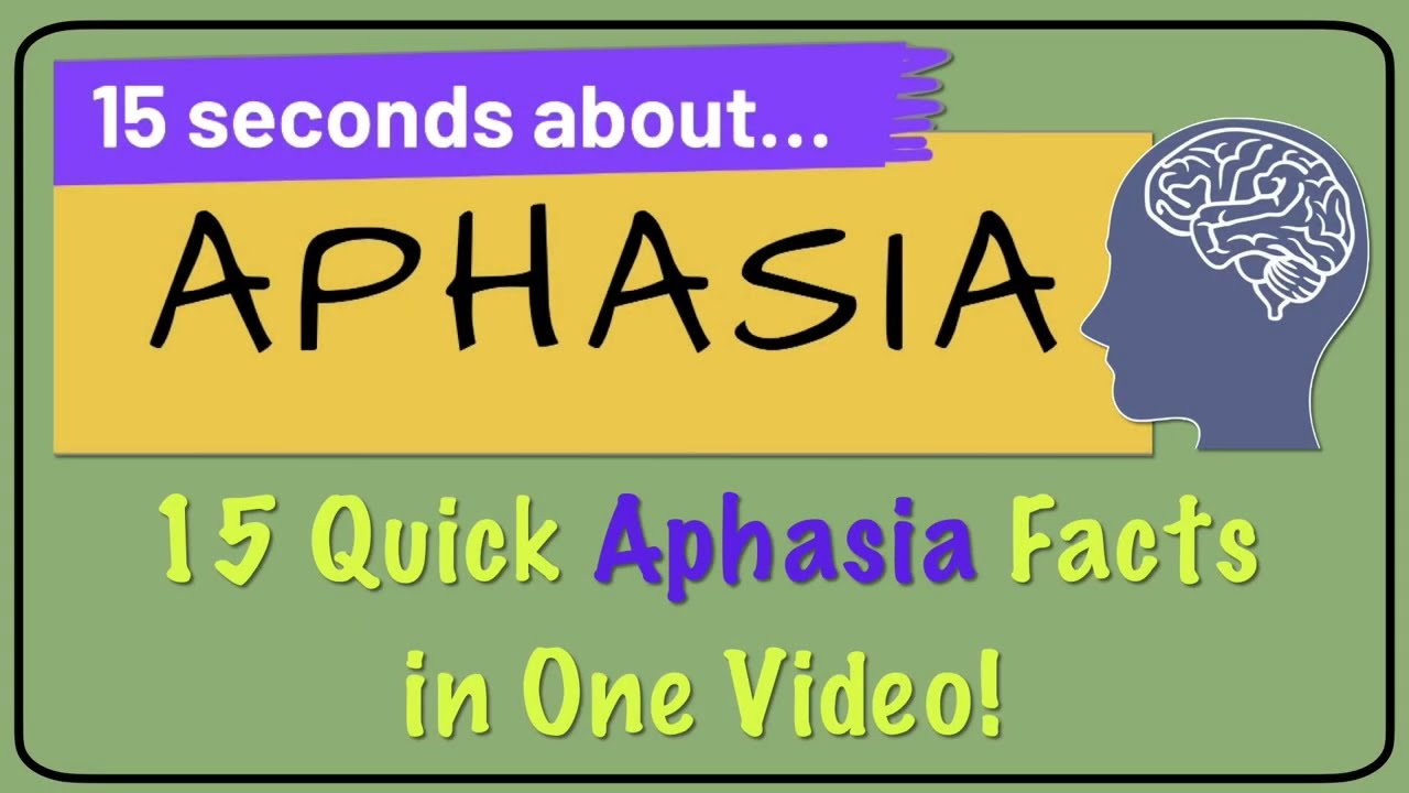 15 Quick Facts About APHASIA — one powerful video!