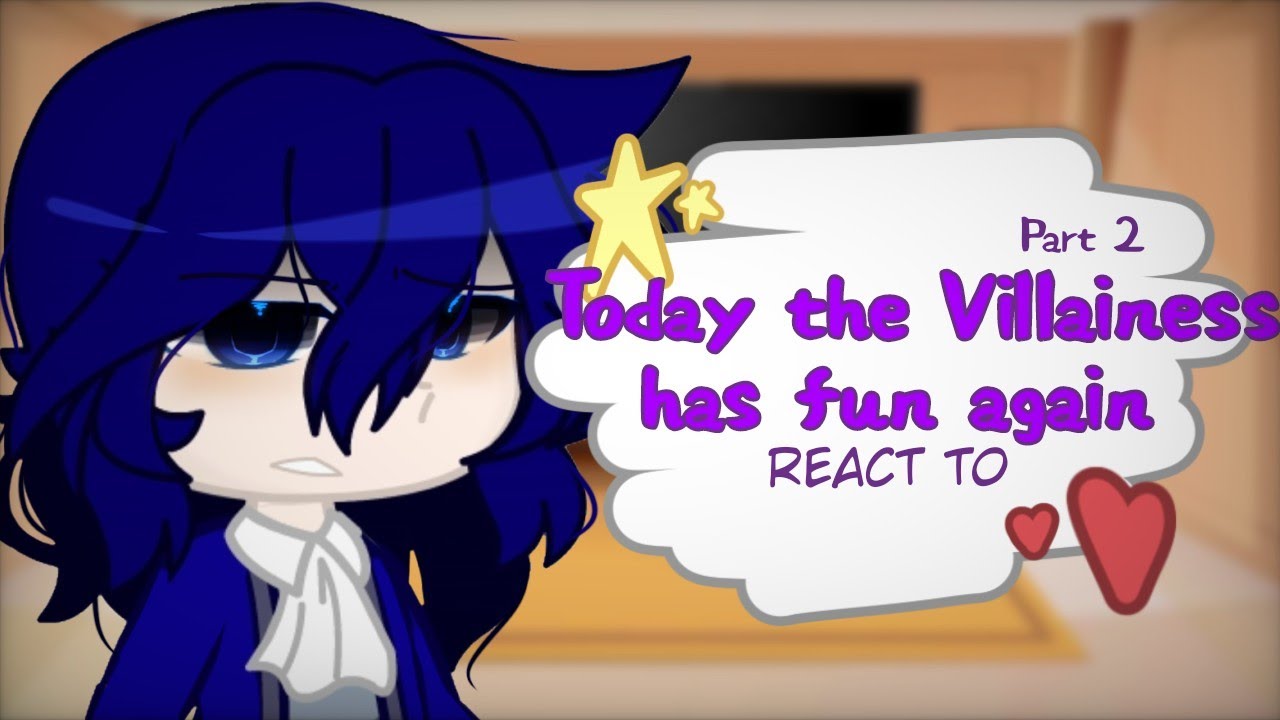 Today the Villainess has Fun Again React ||• [] Major Spoilers [] Part
