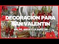 DECORACION PARA SAN VALENTIN/DECORACION PARA EL DIA DEL AMOR