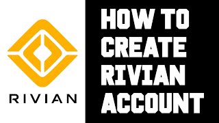 Rivian How To Create Account - How To Sign In To Your Rivian Account To Change Account Information