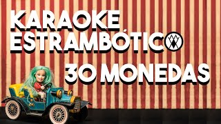 Los Estrambóticos 30 Monedas (Karaoke Oficial)