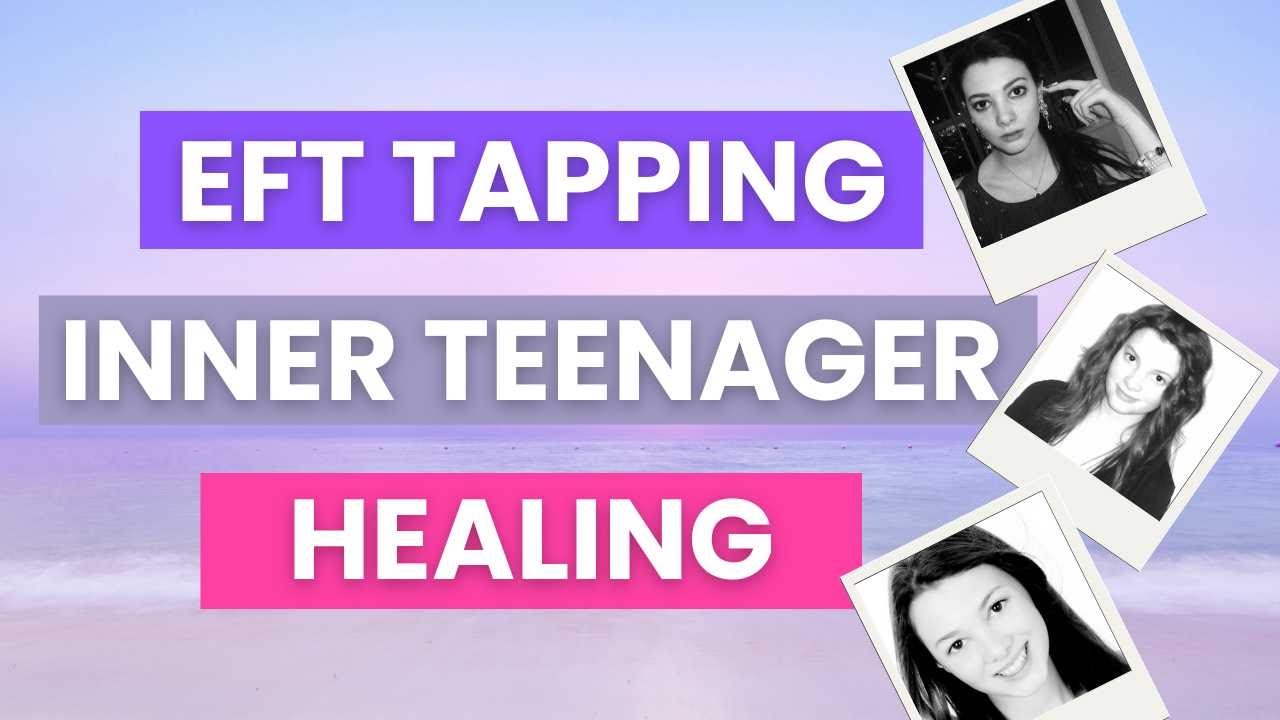 EFT Tapping | Heal Your Inner Teenage Self - SHADOW WORK - YouTube