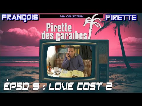 Collection Pirette - Pirette des Caraïbes, Épisode 9 : Love Cost 2