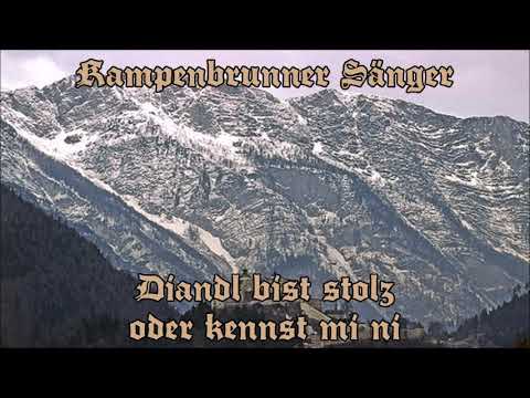 Kampenbrunner Sänger - Diandl bist stolz oder kennst mi ni