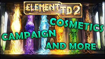 ELEMENT TD 2 | The Game Got Updated | Campaign and More