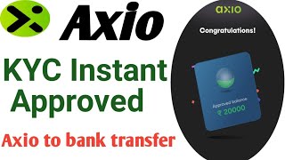 Axio Pay Later to Bank Account Transfer axio new pay later App 2022 Axio app KYC Approved