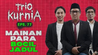 Trio Kurnia - Eps 77: Mainan Para Bocil Jadul